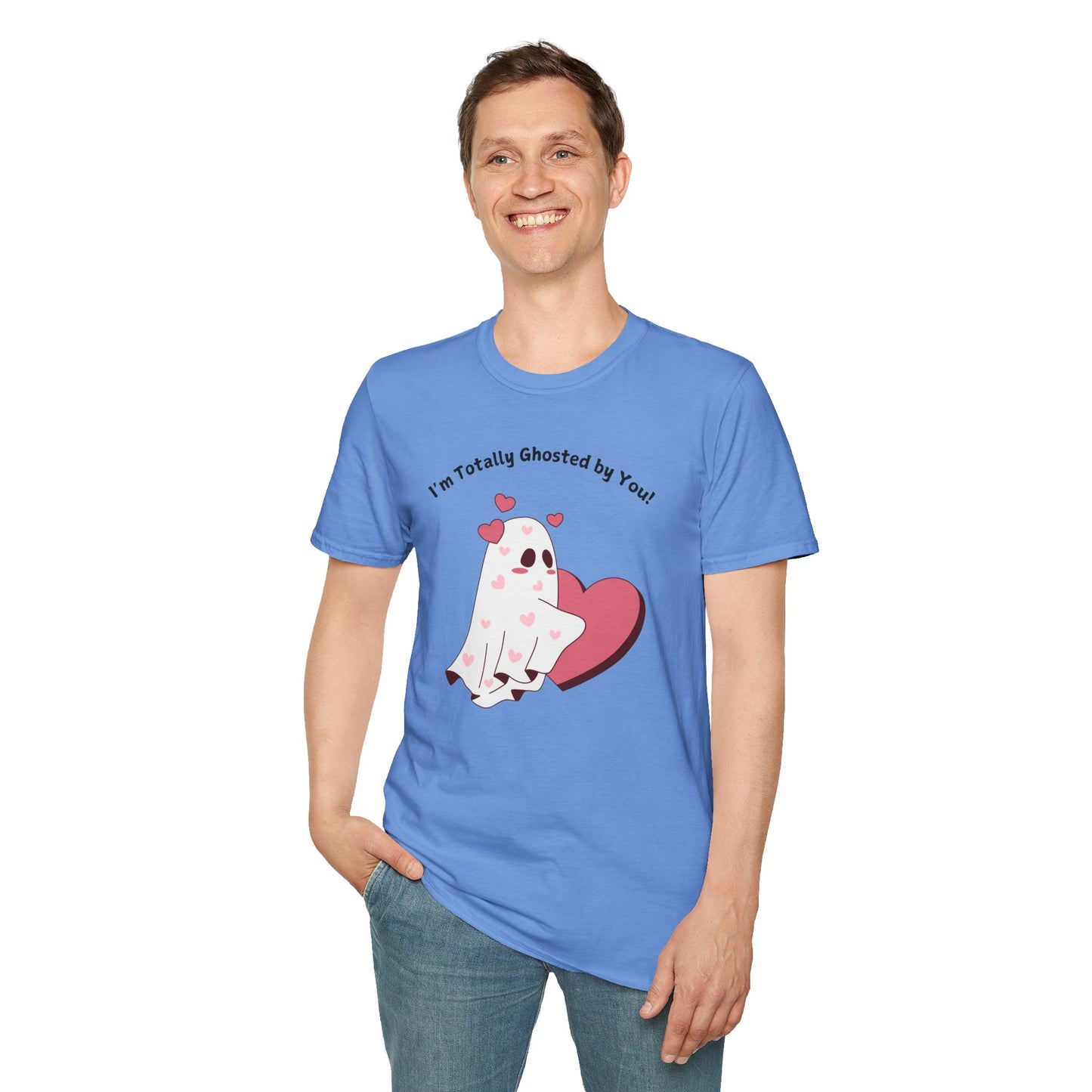 I'm Totally Ghosted By You! Funny Softstyle T-Shirt