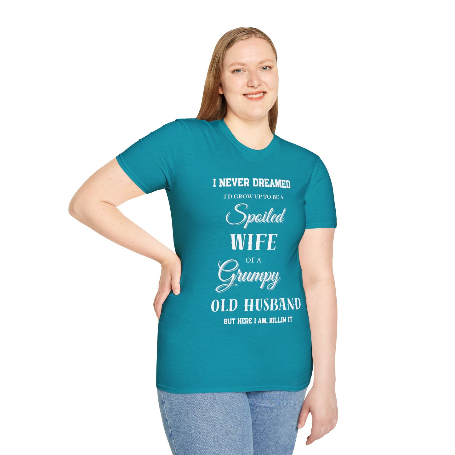I Never Dream I'd be a Spoiled Wife T Shirt