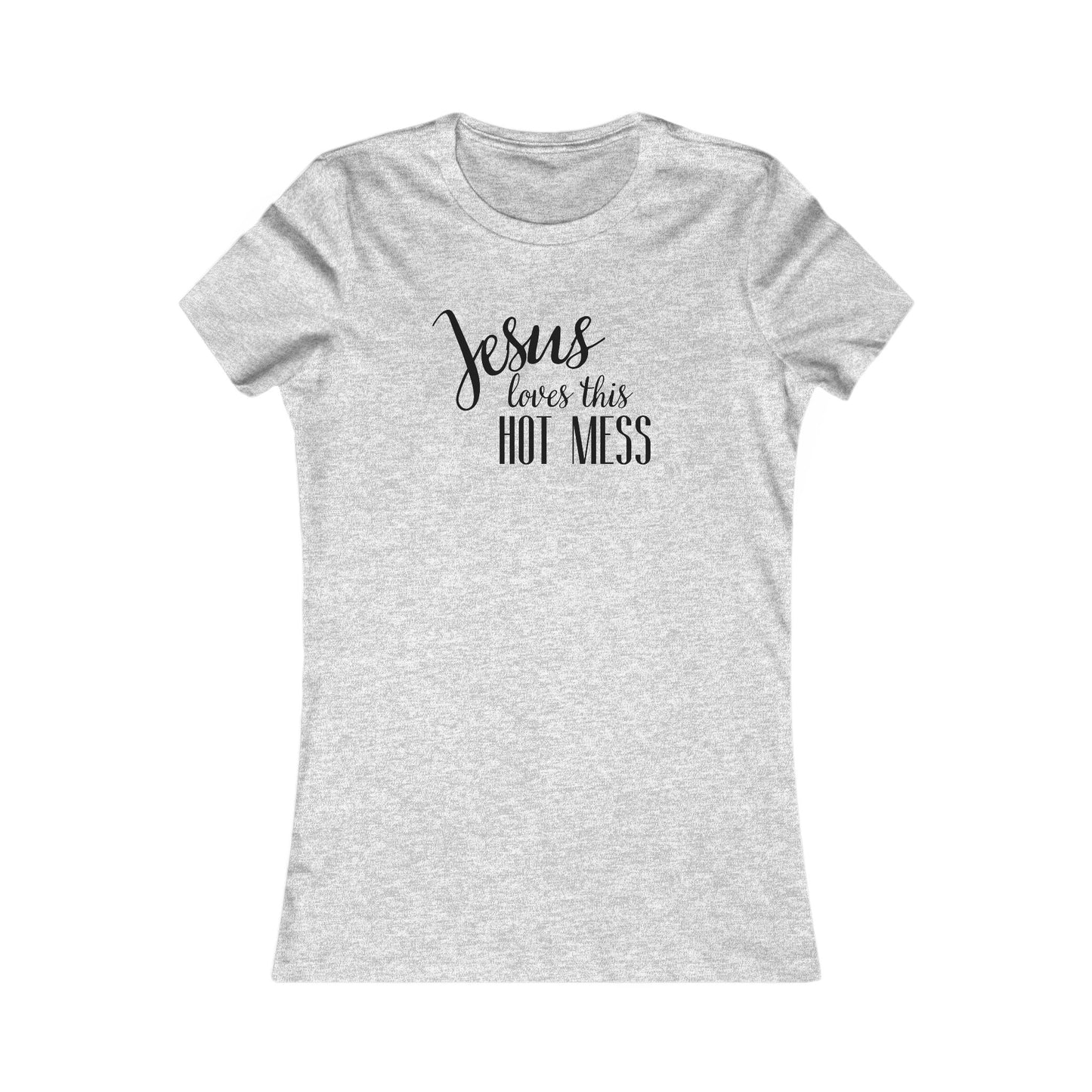 Women's Favorite Hot Mess Tee