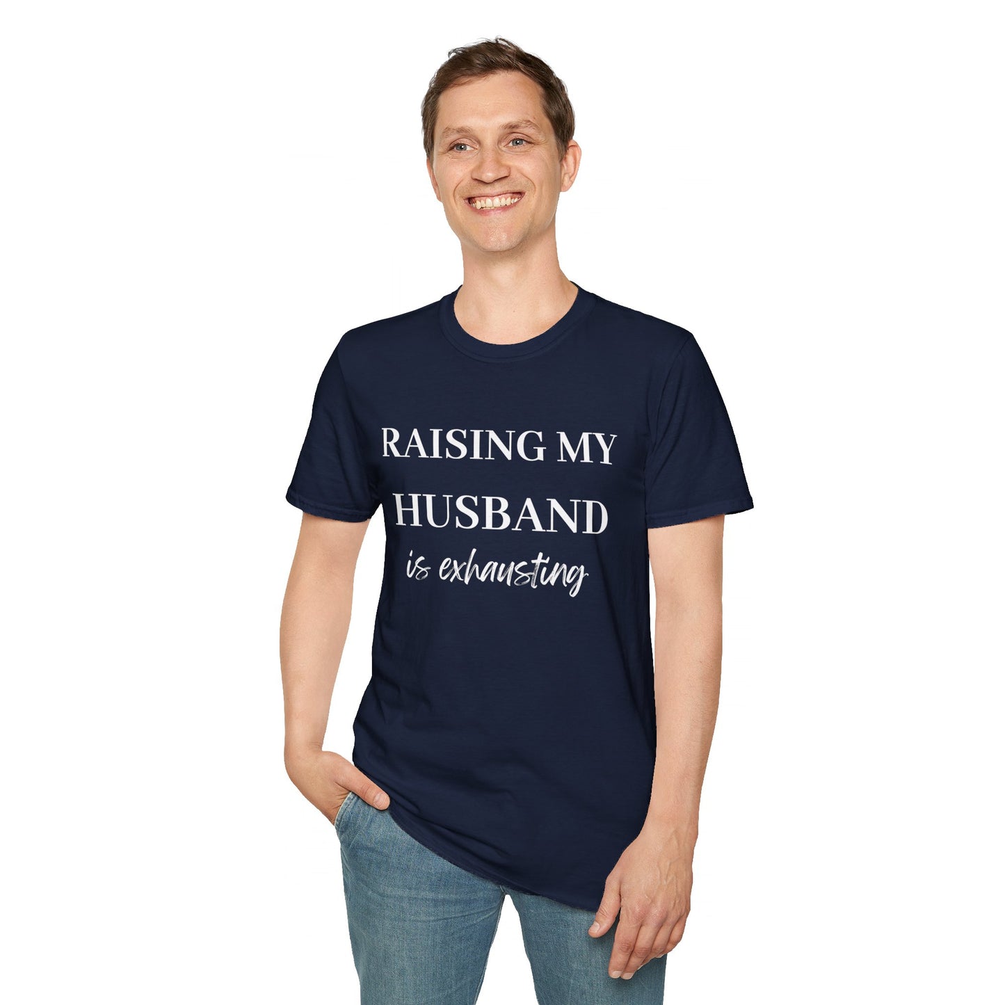 Raising My Husband is Exhausting T Shirt