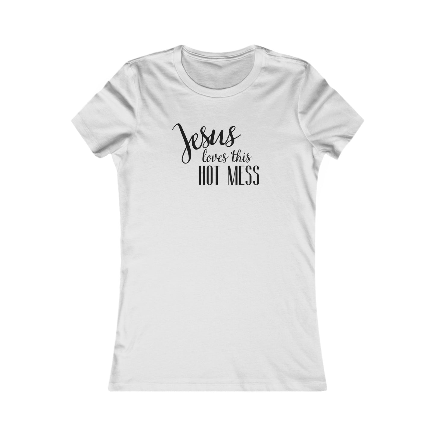 Women's Favorite Hot Mess Tee