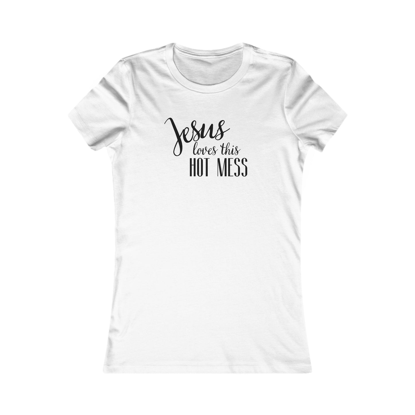 Women's Favorite Hot Mess Tee
