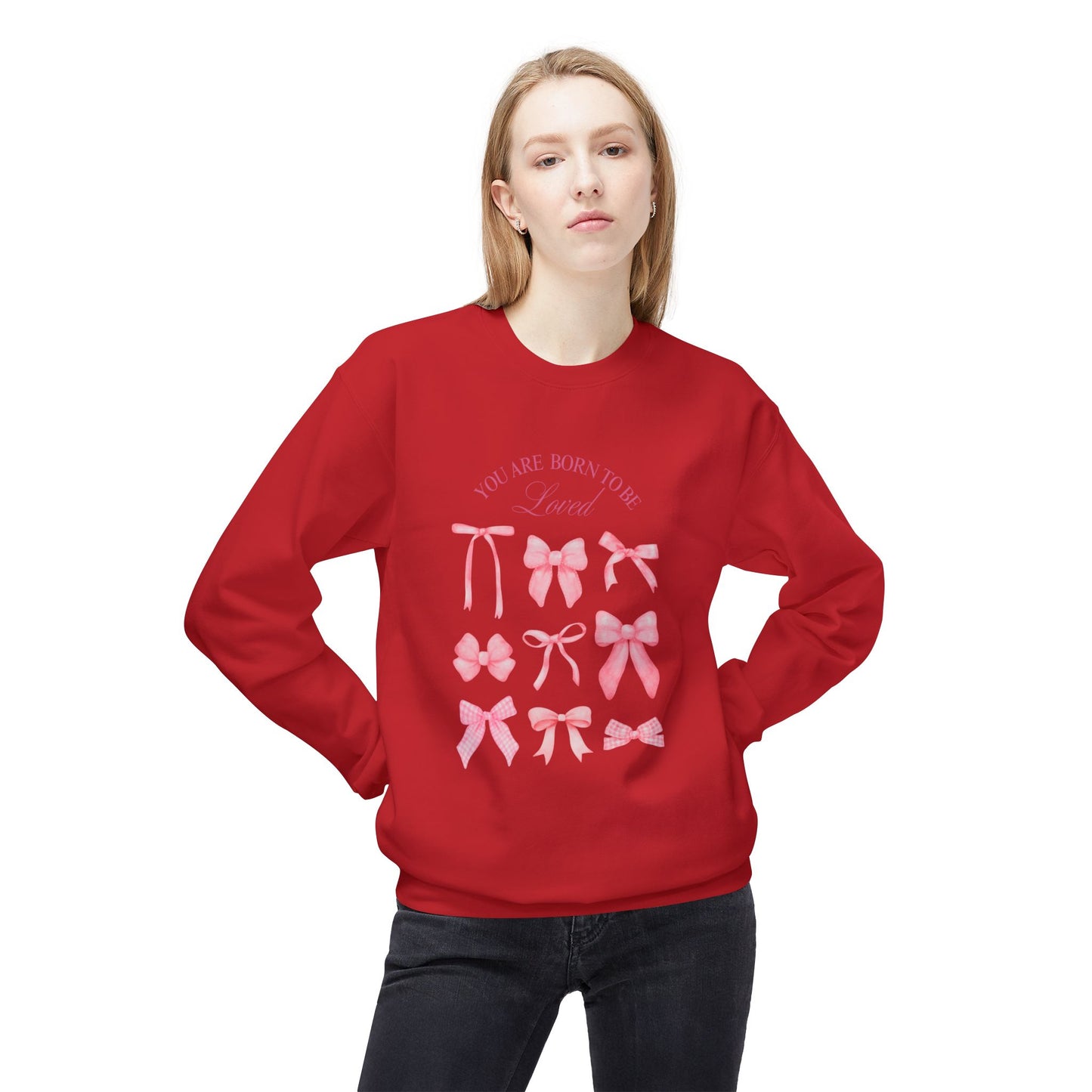You Are Born to Be Loved Pink Bow Sweatshirt -Crewneck