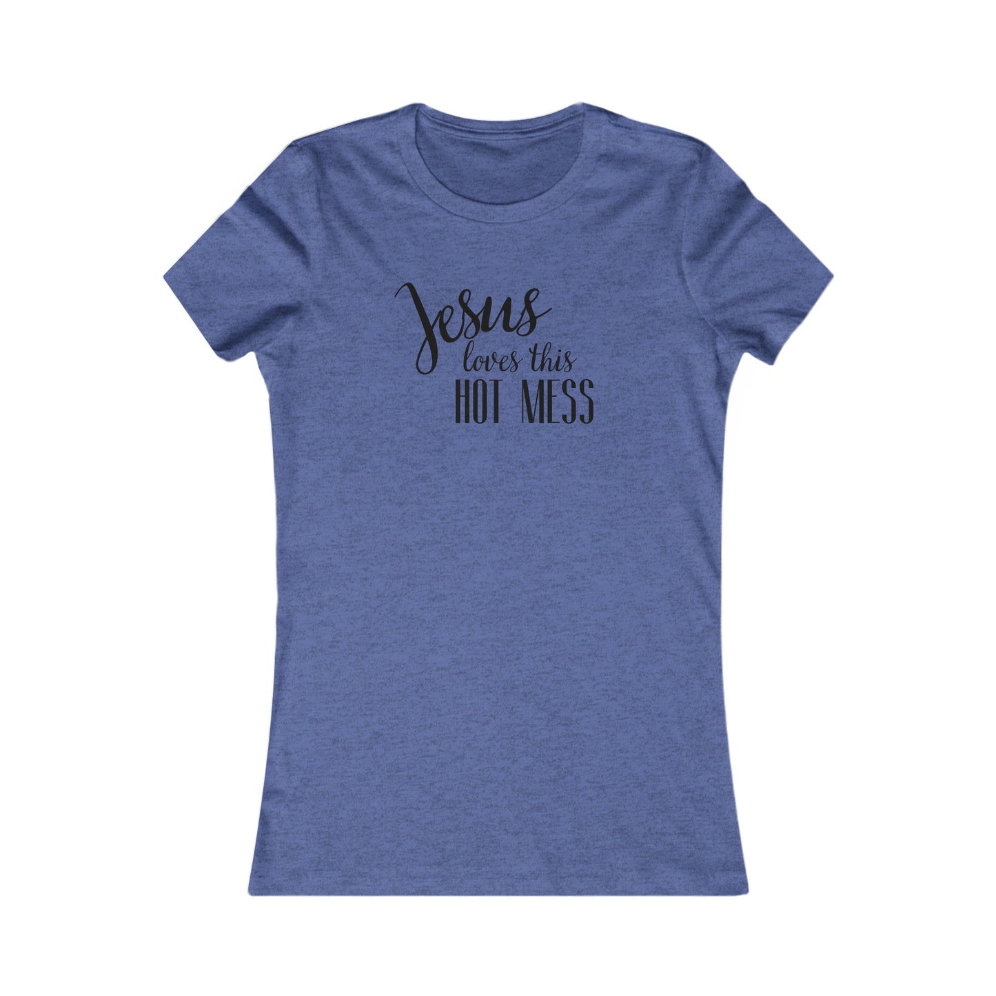 Women's Favorite Hot Mess Tee