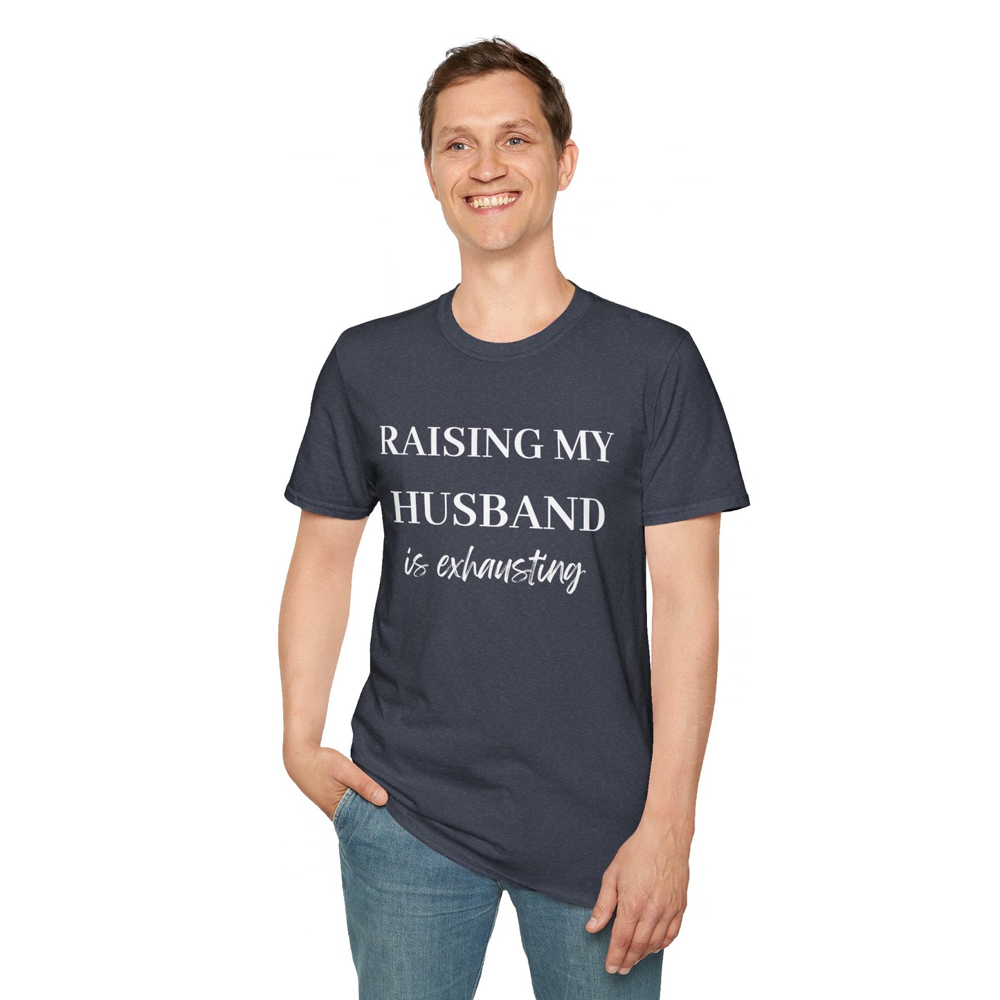 Raising My Husband is Exhausting T Shirt