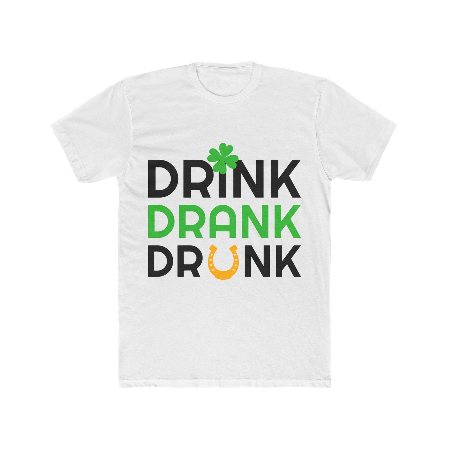 DRINK DRANK DRUNK St Patty's T shirt