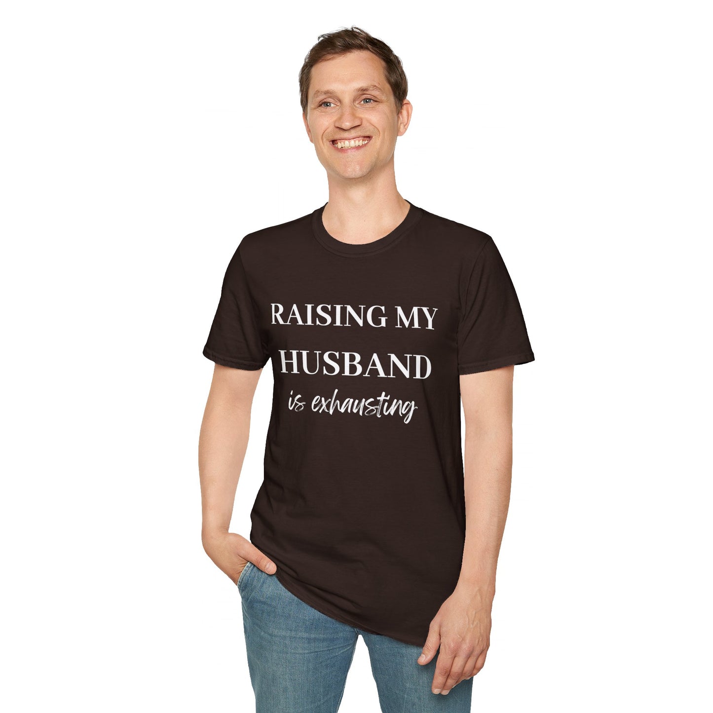 Raising My Husband is Exhausting T Shirt