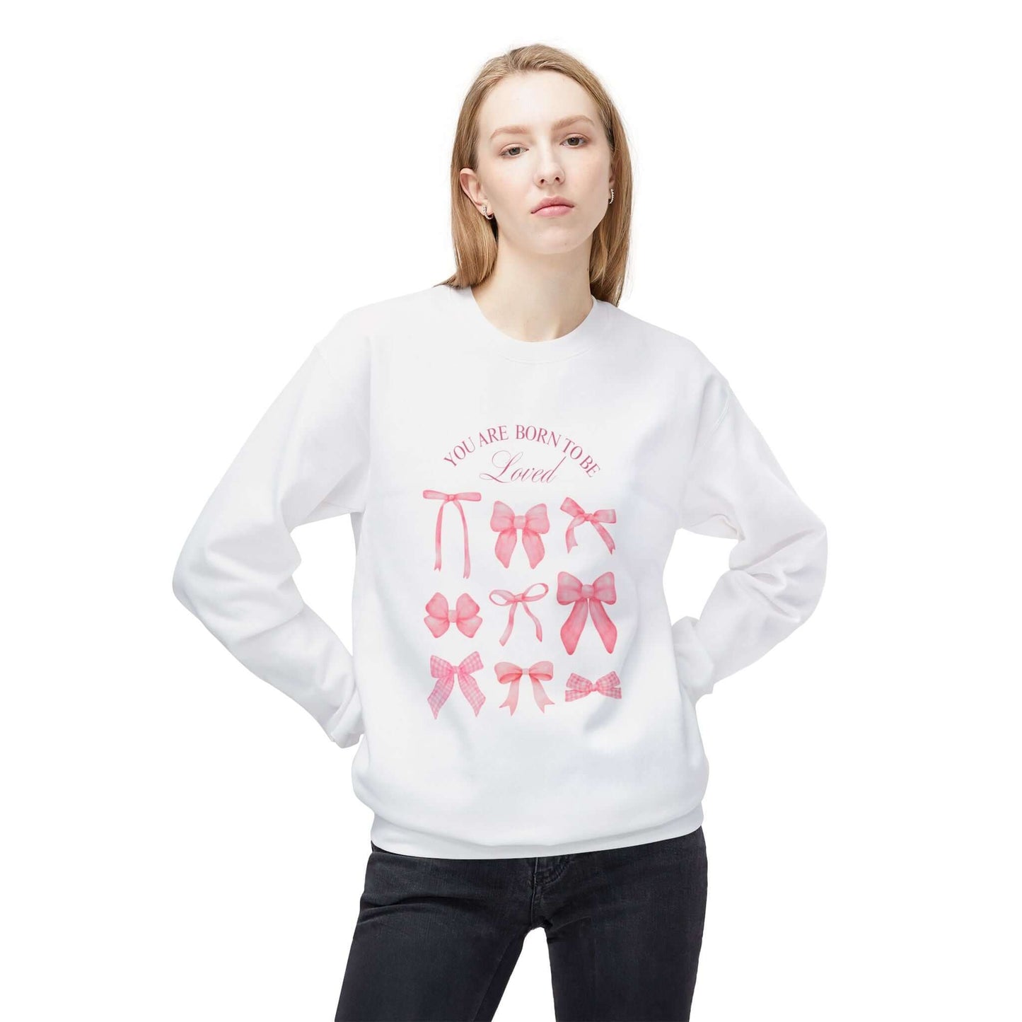 You Are Born to Be Loved Pink Bow Sweatshirt -Crewneck