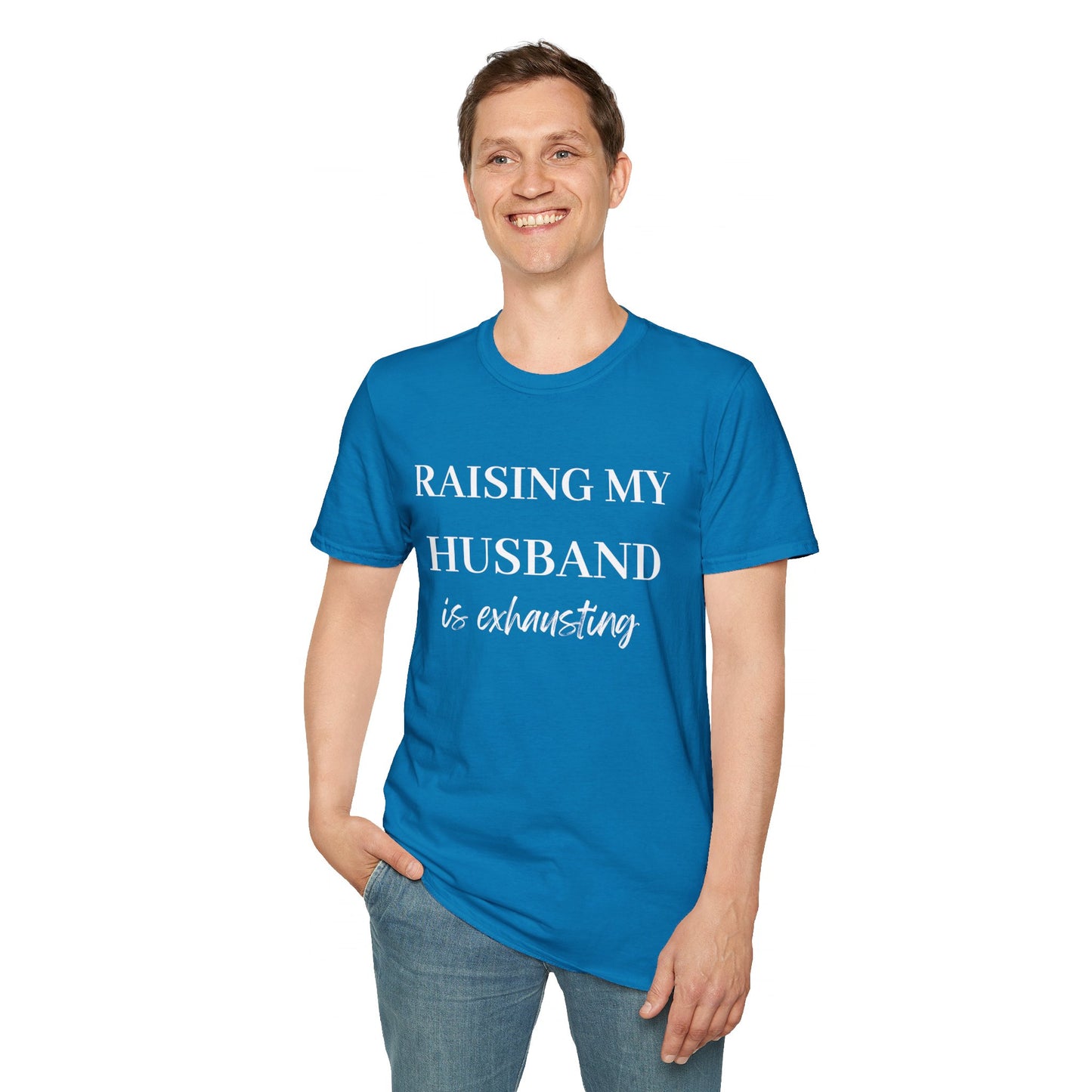 Raising My Husband is Exhausting T Shirt