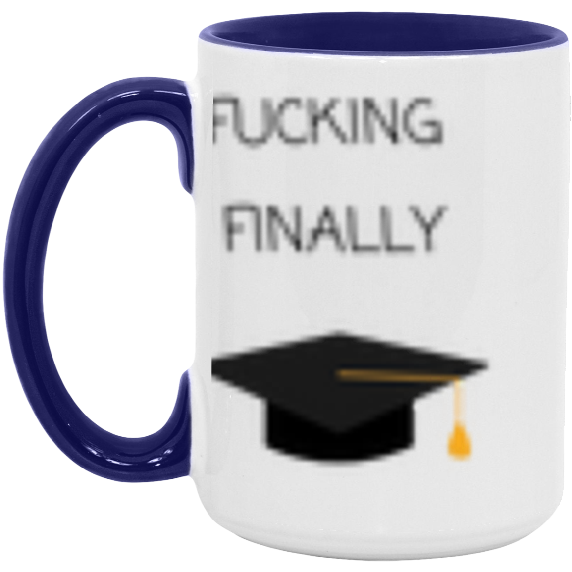 Fucking Finally- with color Mug
