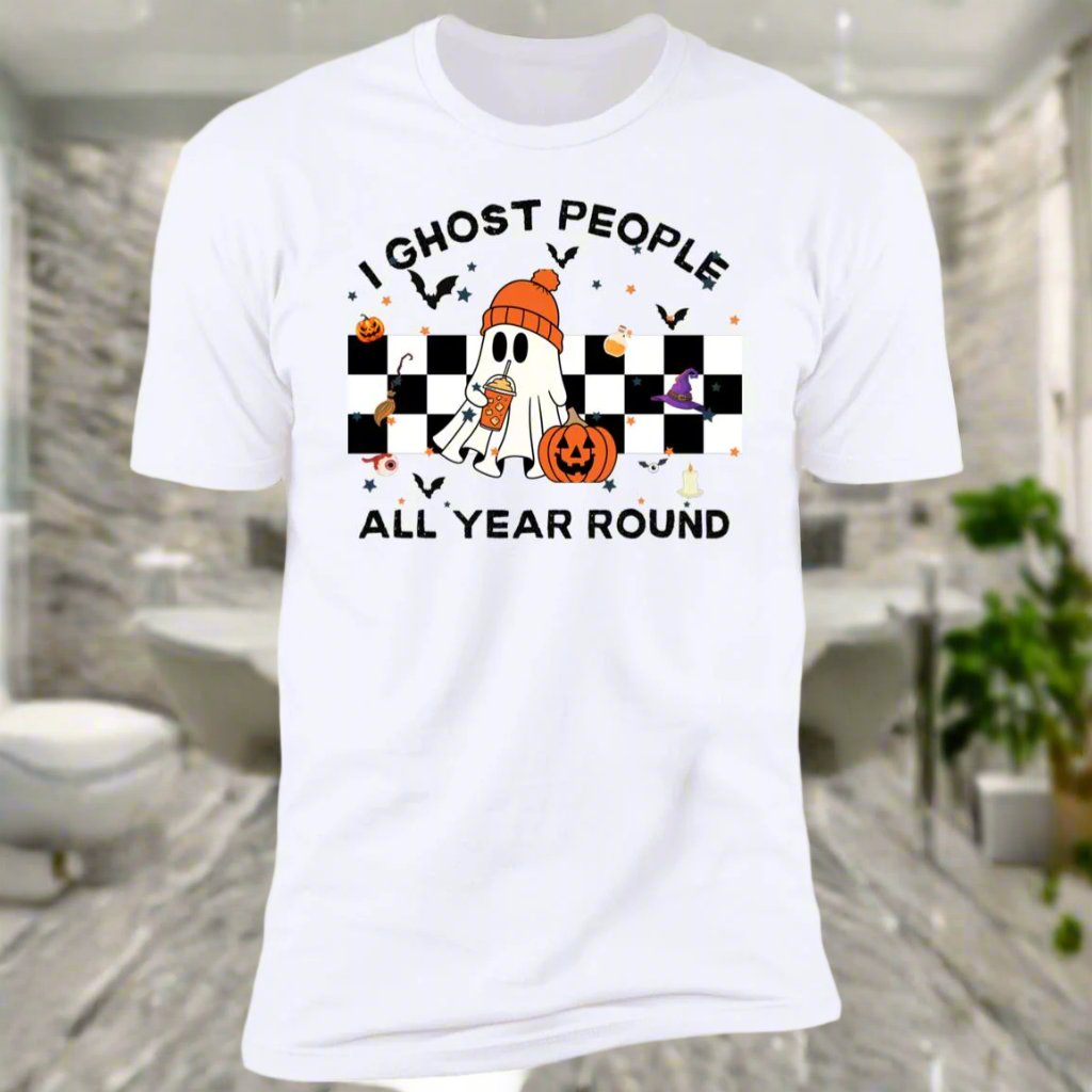 👻 I Ghost People All Year Round – Funny Graphic T-Shirt