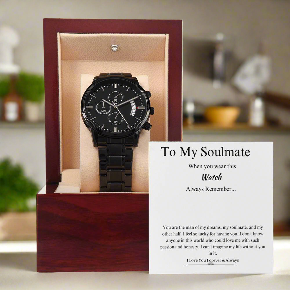 Soulmate When you wear this watch always remember my love