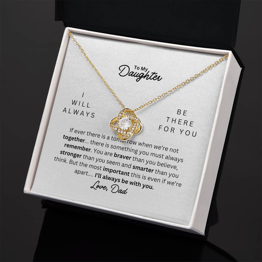 Daughter I Will Always be there for you love knot Necklace