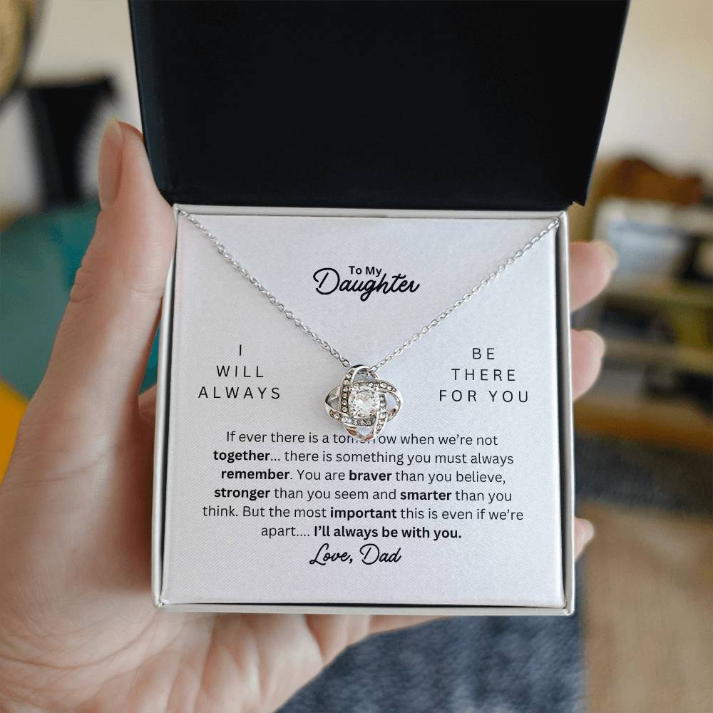 Daughter I Will Always be there for you love knot Necklace