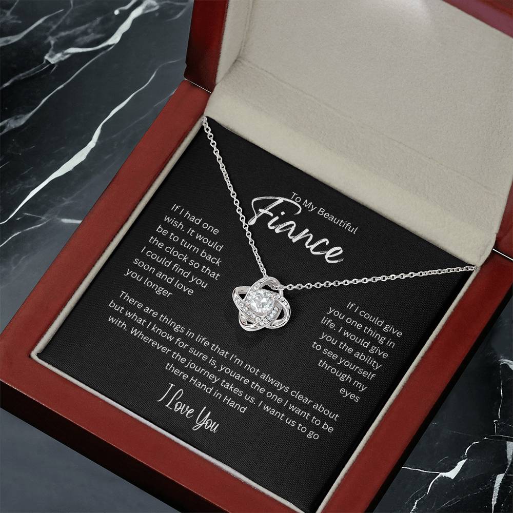 To My Beautiful Fiance- I want us to go Hand in Hand- Love knot