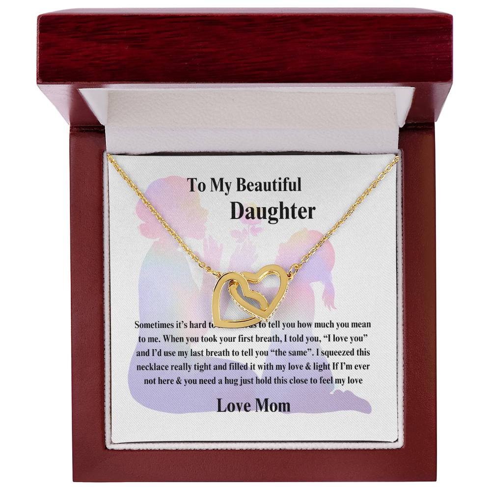 To My Beautiful Daughter- Love Mom