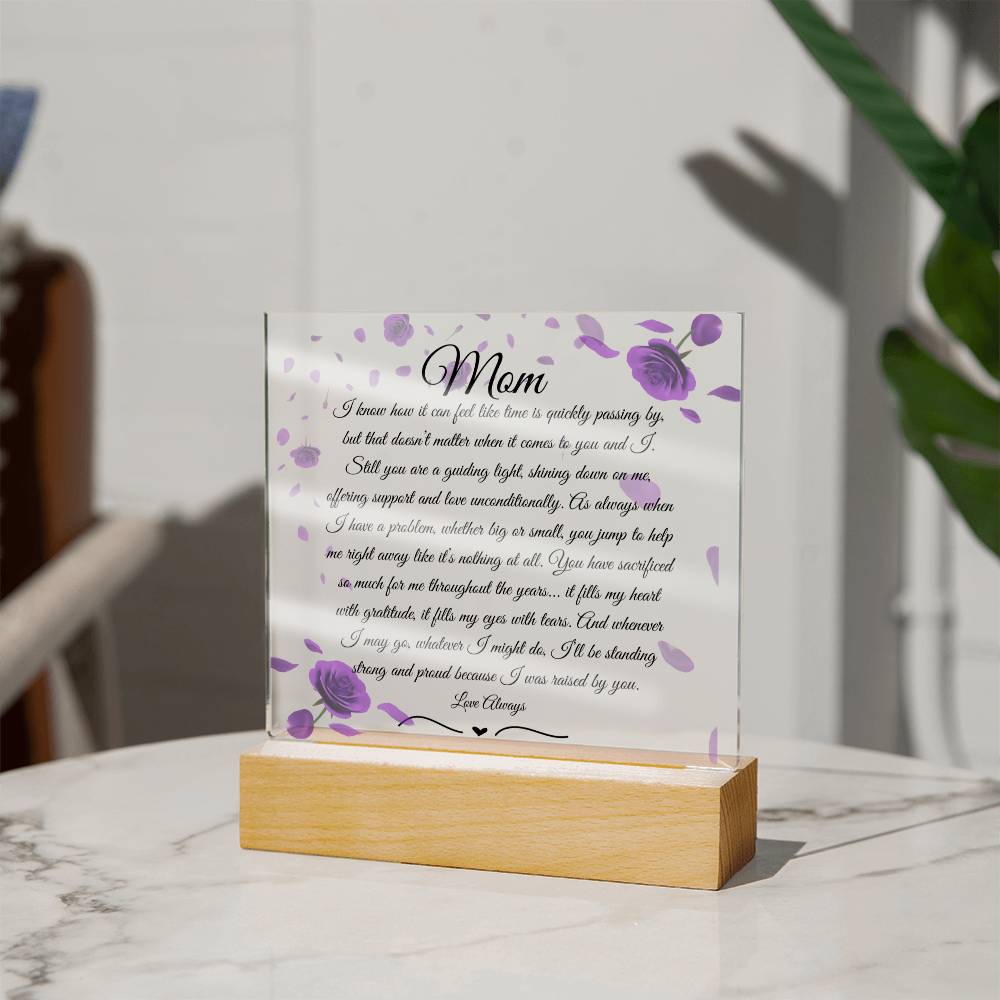For Mom I was Raise by You Acrylic Plaque