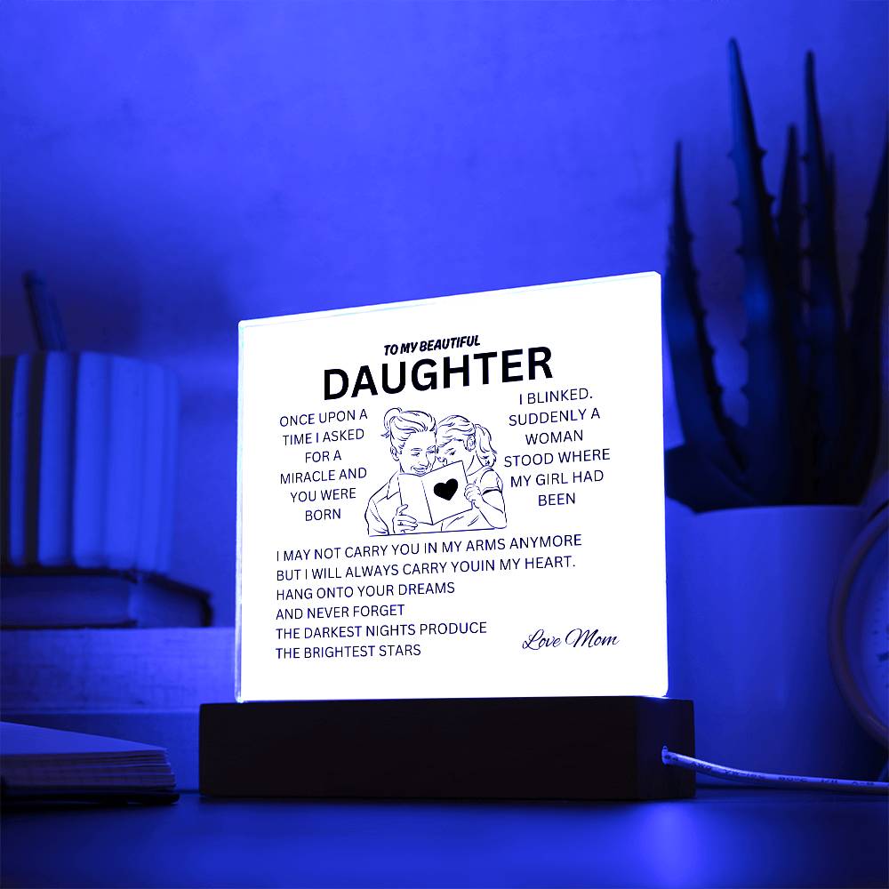 To My Beautiful Daughter Plaque-I asked for a Miracle-Love MOM