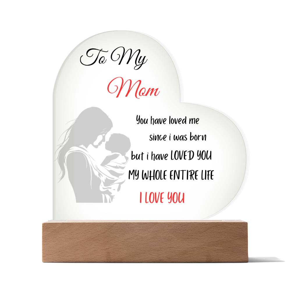 Loved You my WHOLE Life Heart Acrylic Plaque