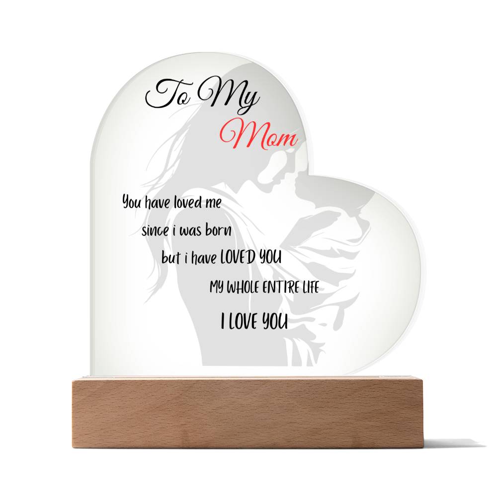 I've LOVED YOU my WHOLE LIFE Acrylic Plaque