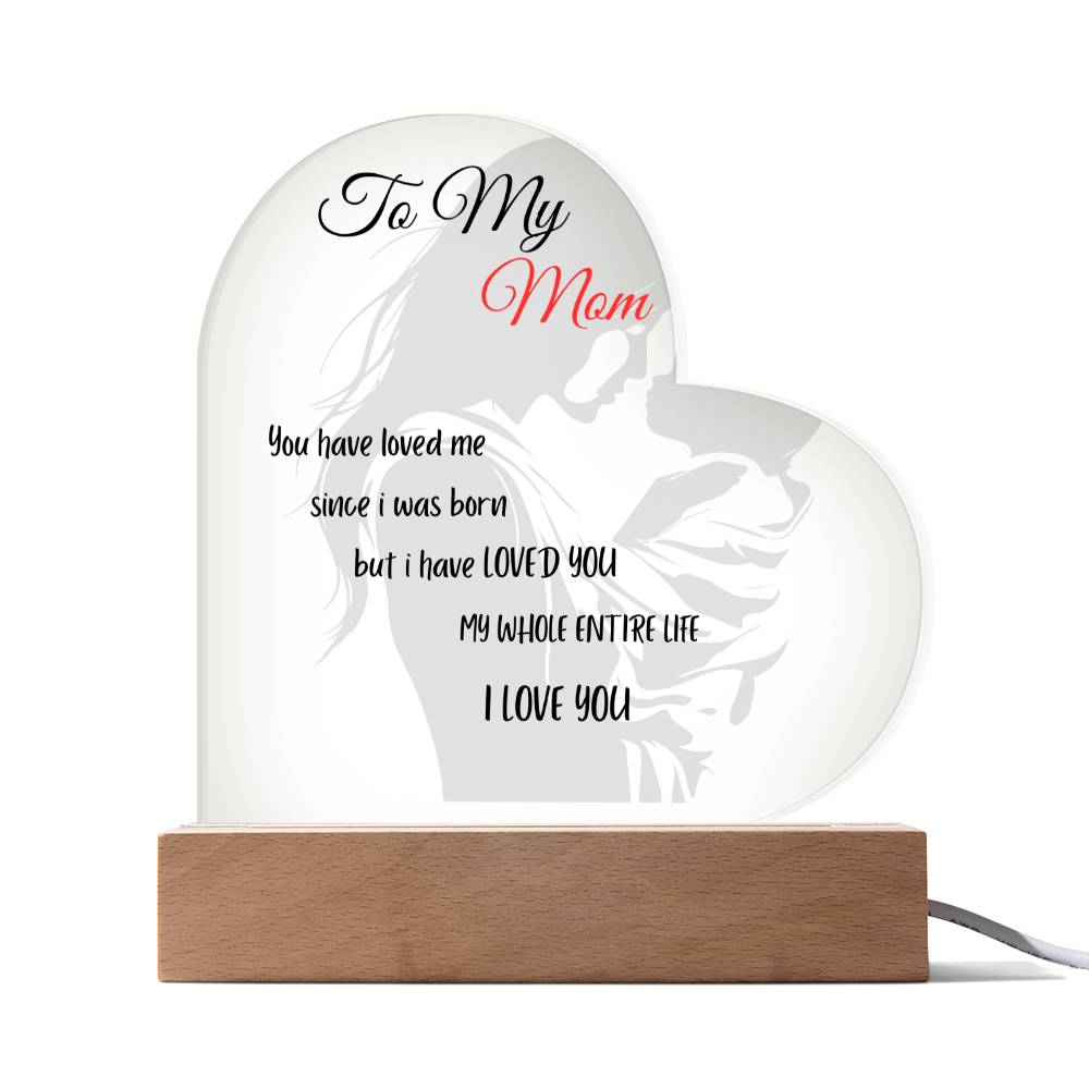 I've LOVED YOU my WHOLE LIFE Acrylic Plaque