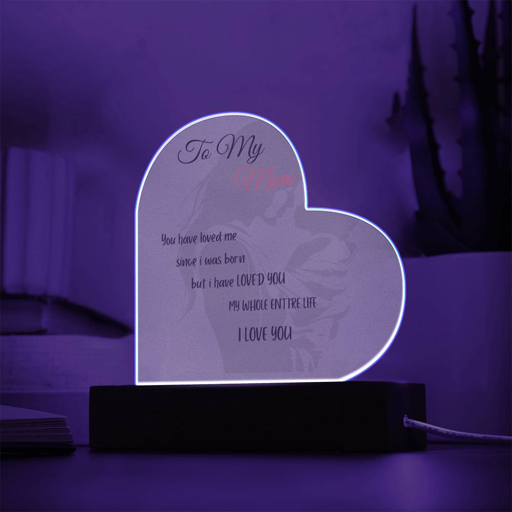 I've LOVED YOU my WHOLE LIFE Acrylic Plaque
