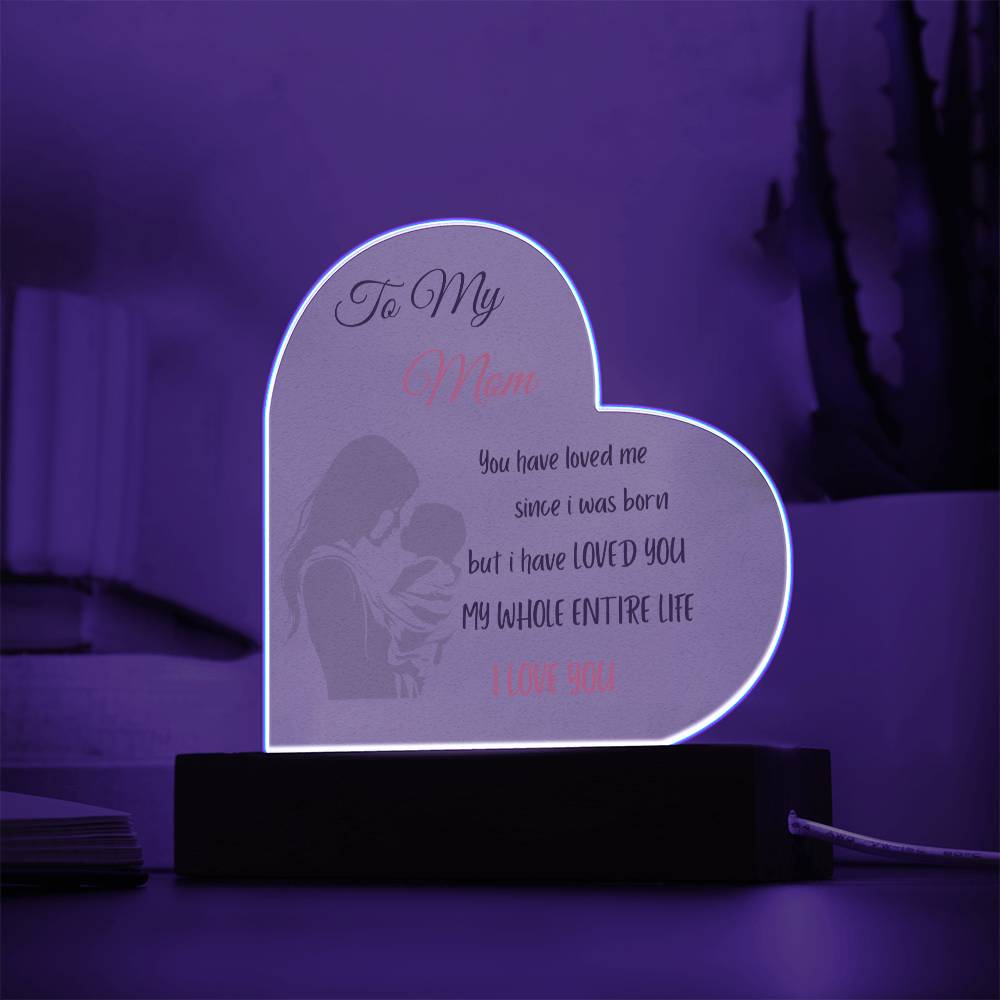 Loved You my WHOLE Life Heart Acrylic Plaque