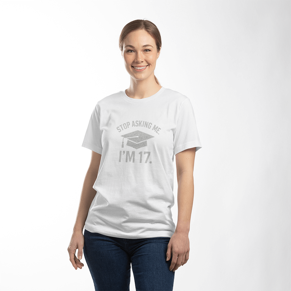 Stop Asking I'm 17 Graduation T-Shirt – Funny Senior Year Grad Cap Tee