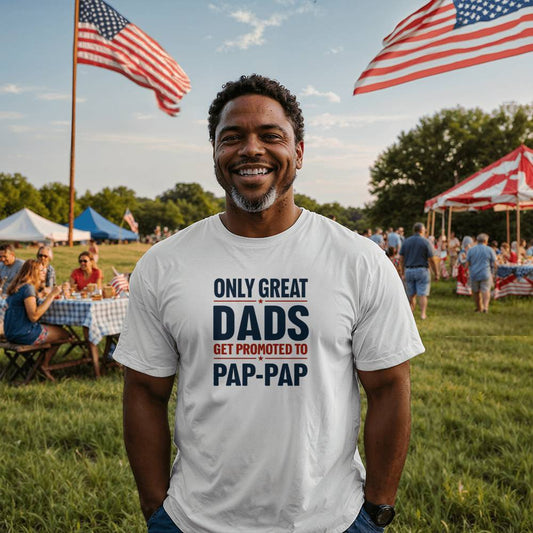 Only Great Dads Get Promoted to Pap-Pap T-Shirt