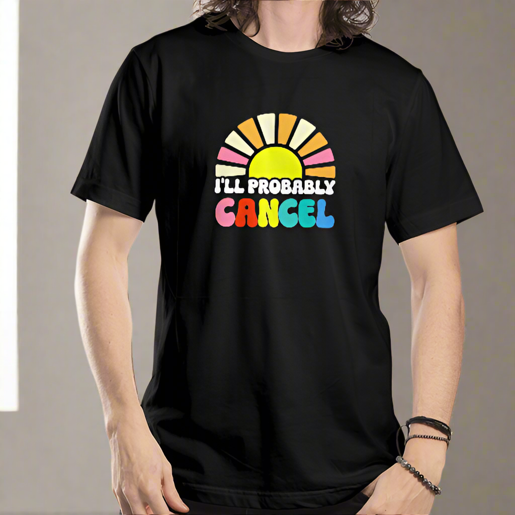 I'll Probably Cancel" Graphic Tee