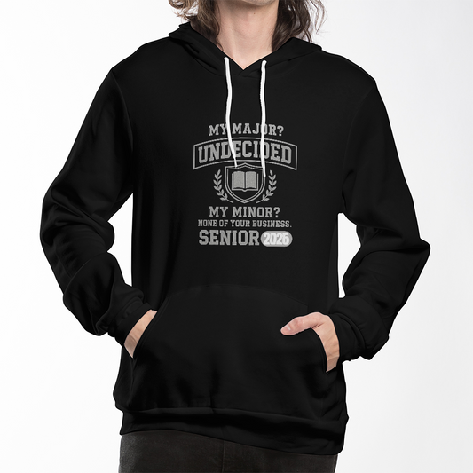 My Major? Undecided – My Minor? None of Your Business – Hoodie