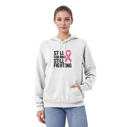 Still Standing Still Fighting – Cancer Awareness Hoodie