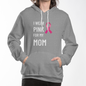 I Wear Pink for My Mom – Breast Cancer Awareness Hoodle