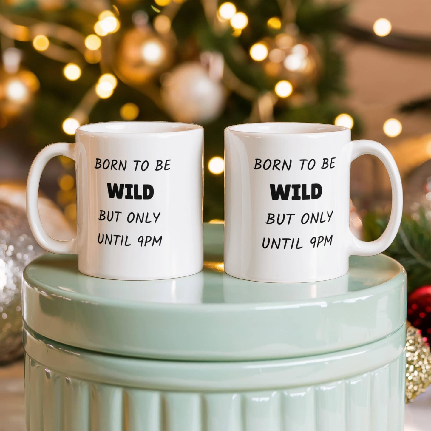 Born to Be Wild But Only Until 9PM Funny Ceramic Coffee Mug