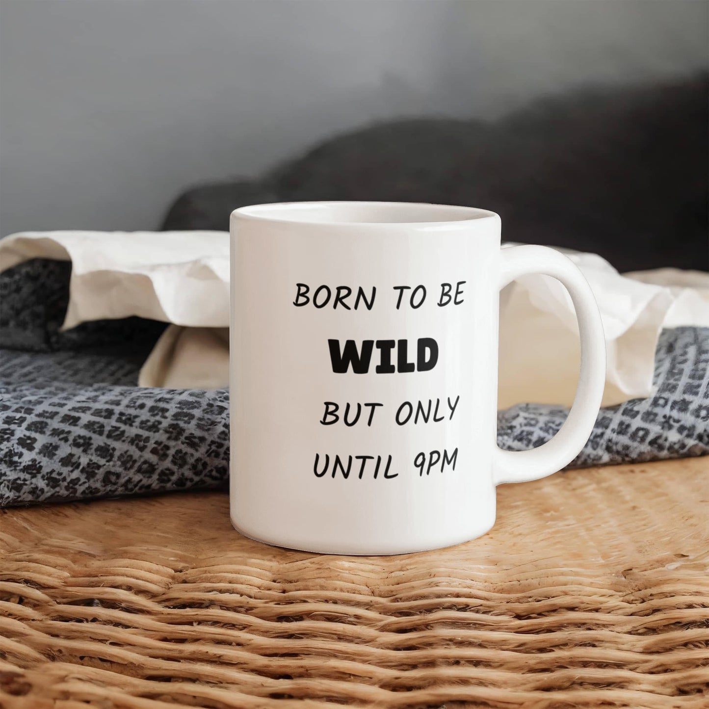Born to Be Wild But Only Until 9PM Funny Ceramic Coffee Mug