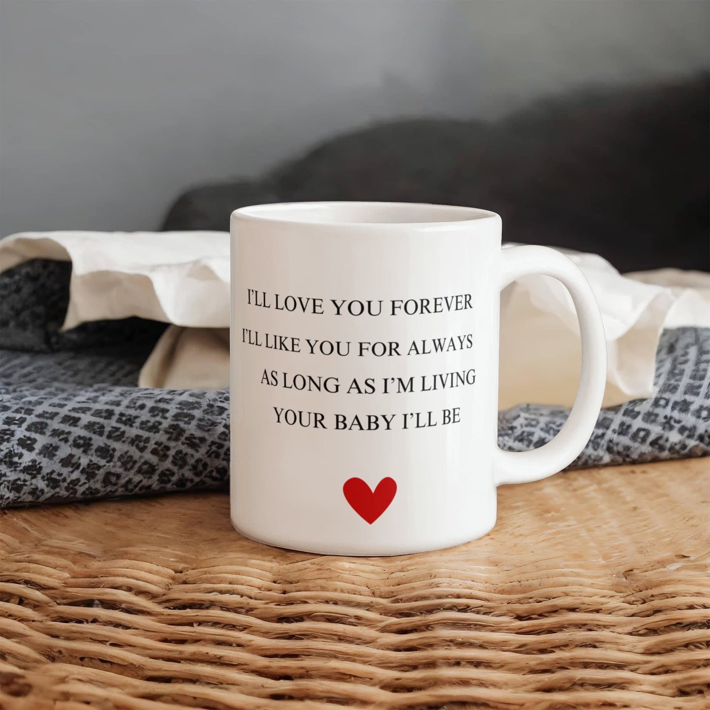 I'll Love You Forever, I'll Like You for Always Mug
