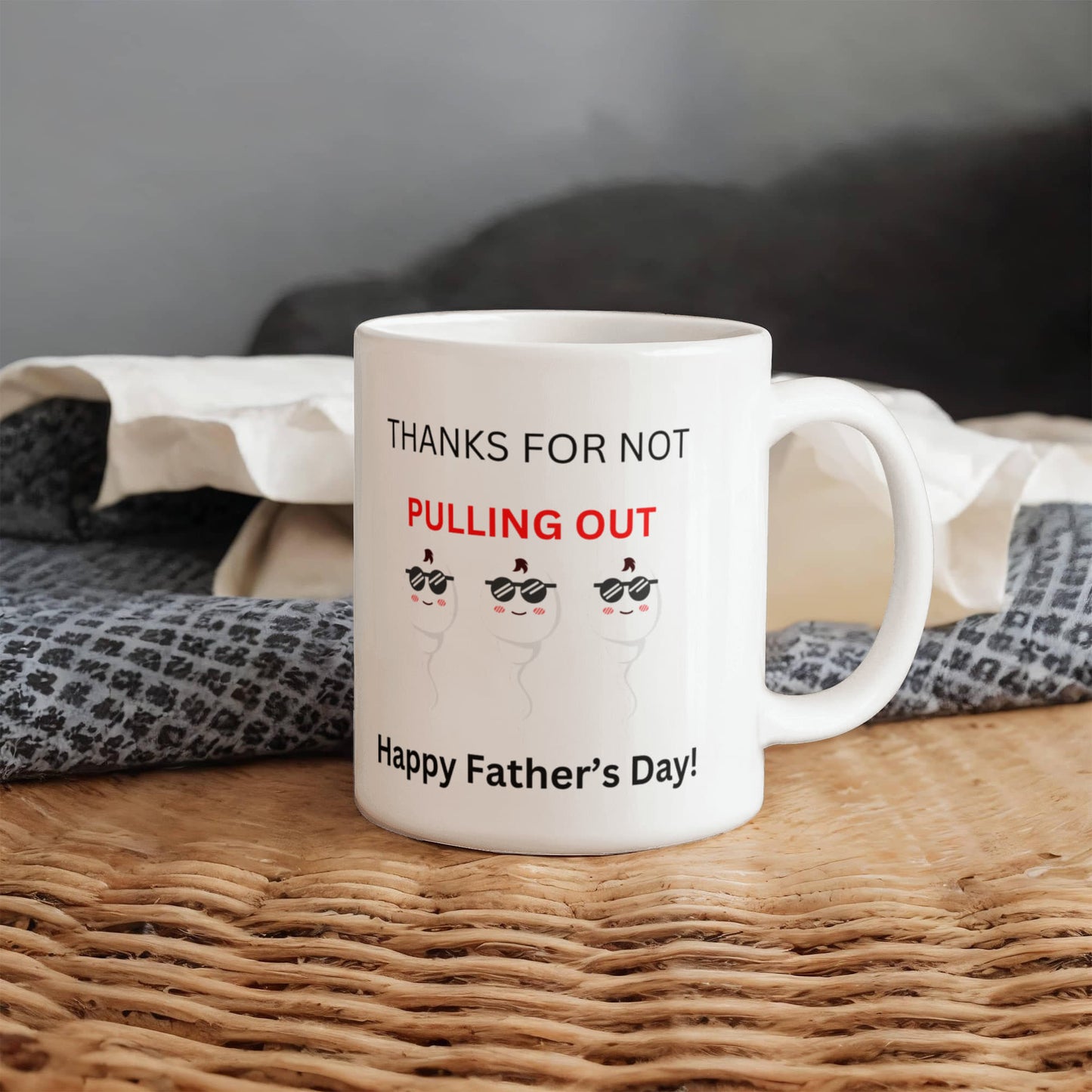 Thanks for Not Pulling Out Mug – Funny Father's Day Gift
