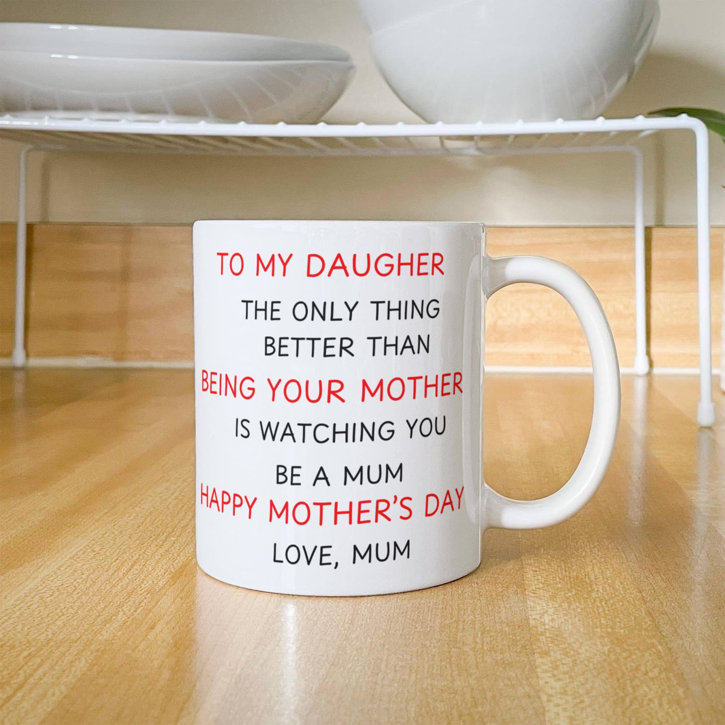 To My Daughter - Watching You Be a Mom Mug
