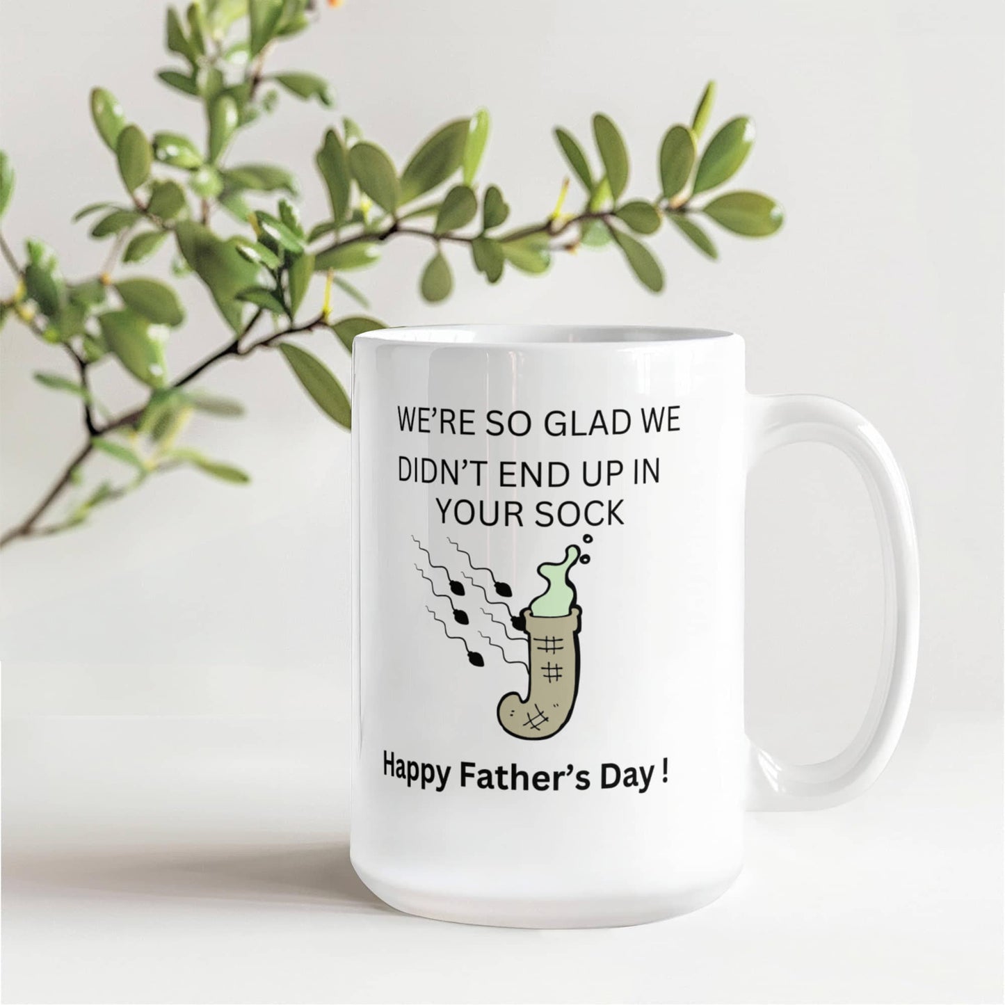 Dad, We're So Glad We Didn't End Up in Your Sock – Funny Father's Day Mug