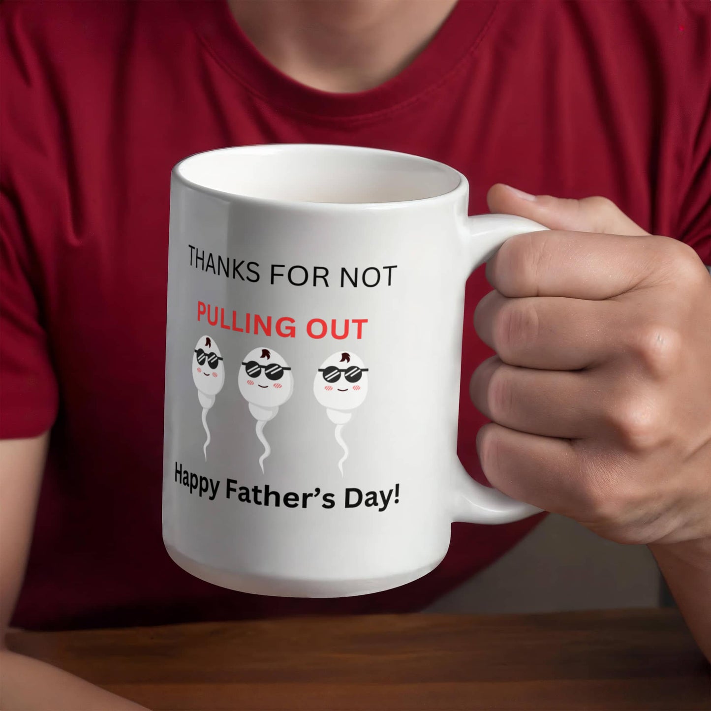Thanks for Not Pulling Out Mug – Funny Father's Day Gift