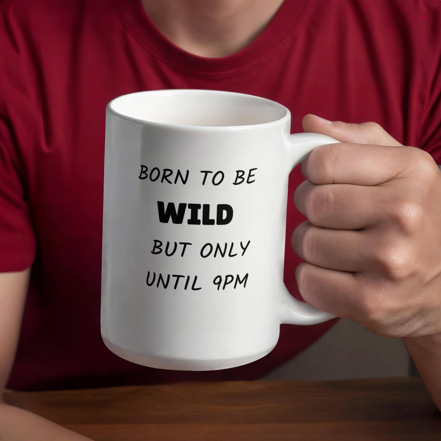 Born to Be Wild But Only Until 9PM Funny Ceramic Coffee Mug