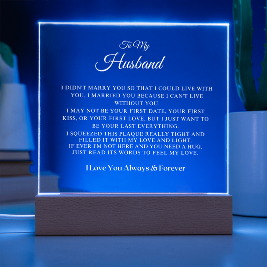 Celebrate Your Forever Love with the To My Husband - I Can’t Live Without You Acrylic Plaque