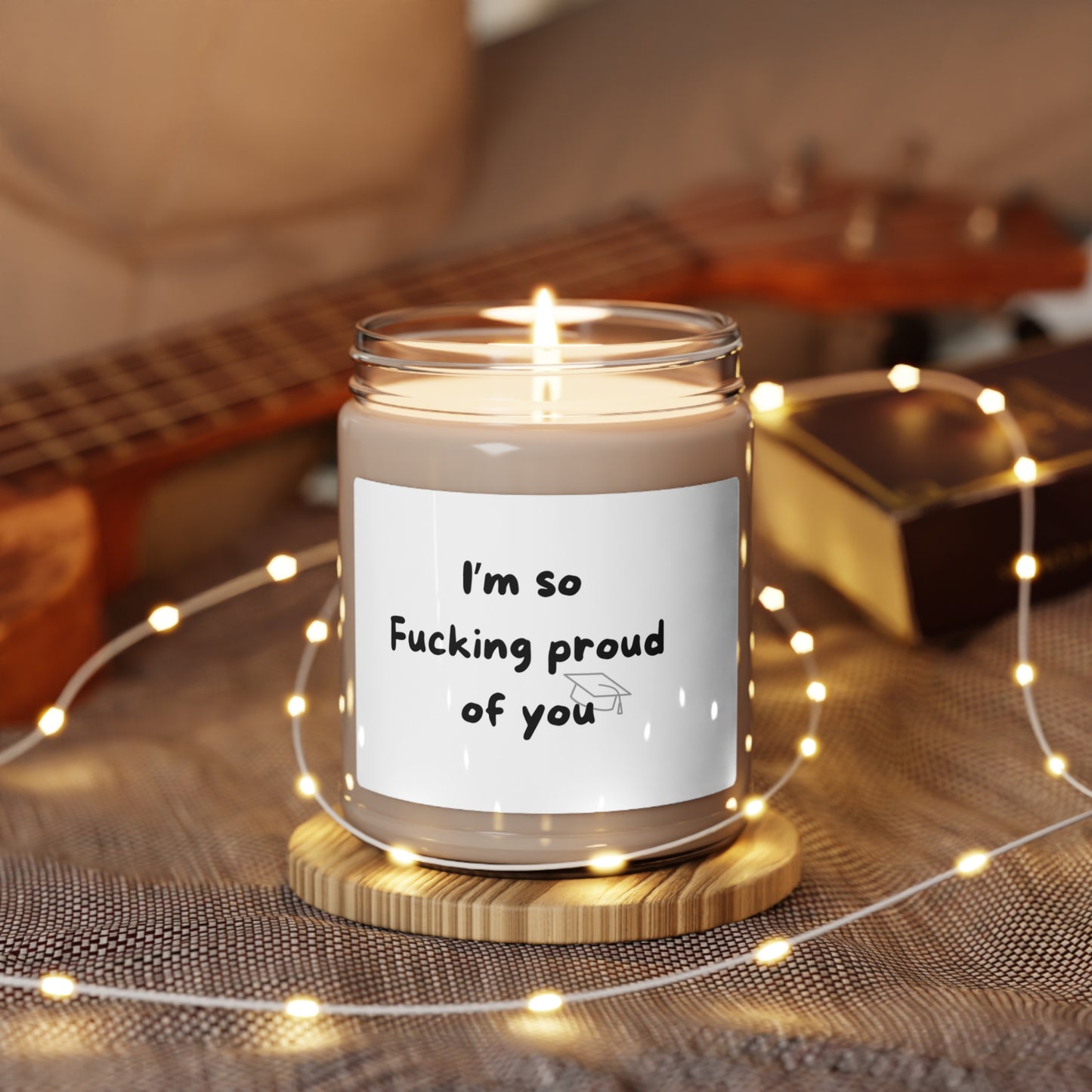 I'm So Fu*king Proud of YOU Scented Soy Candle