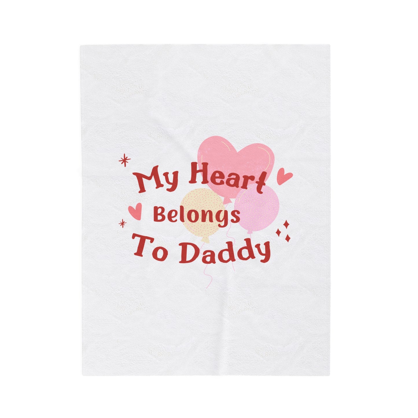 My Heart Belongs to Daddy' Soft Velveteen Plush Blanket