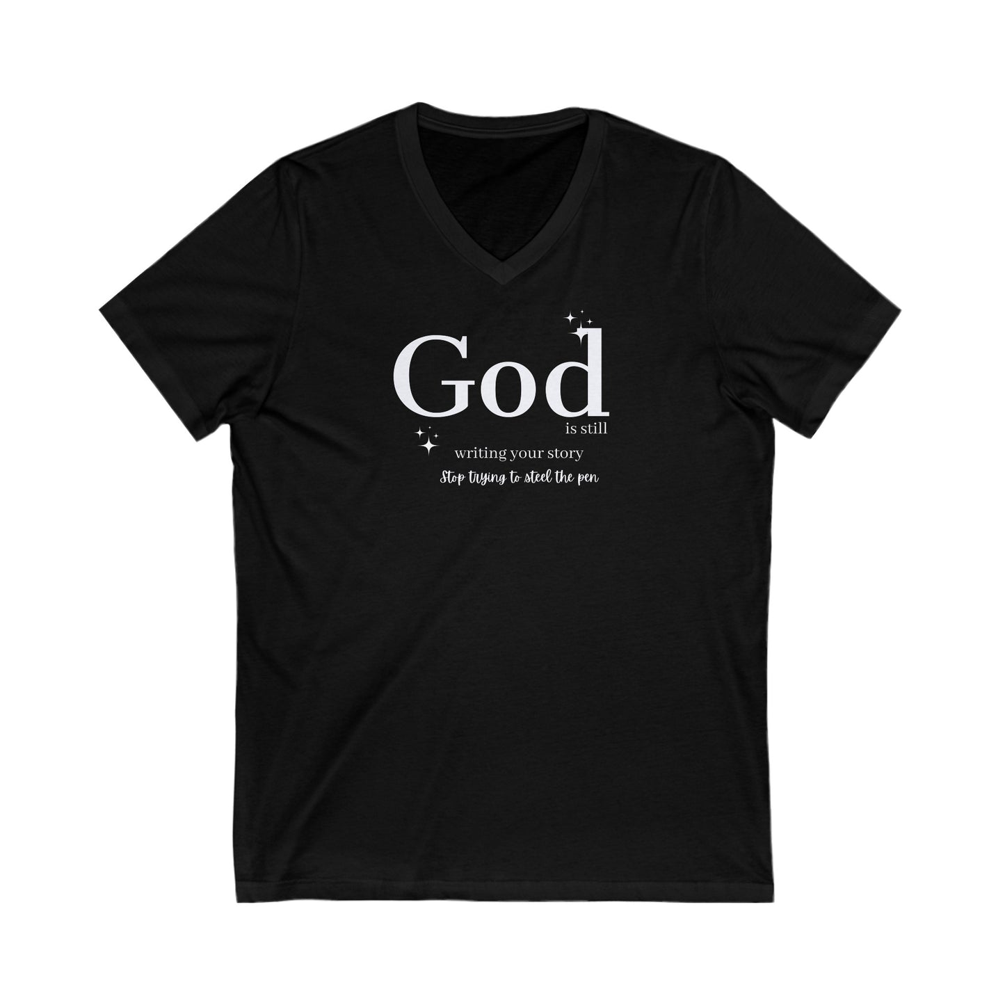 GOD is Still Writing Your Story V neck T shirt