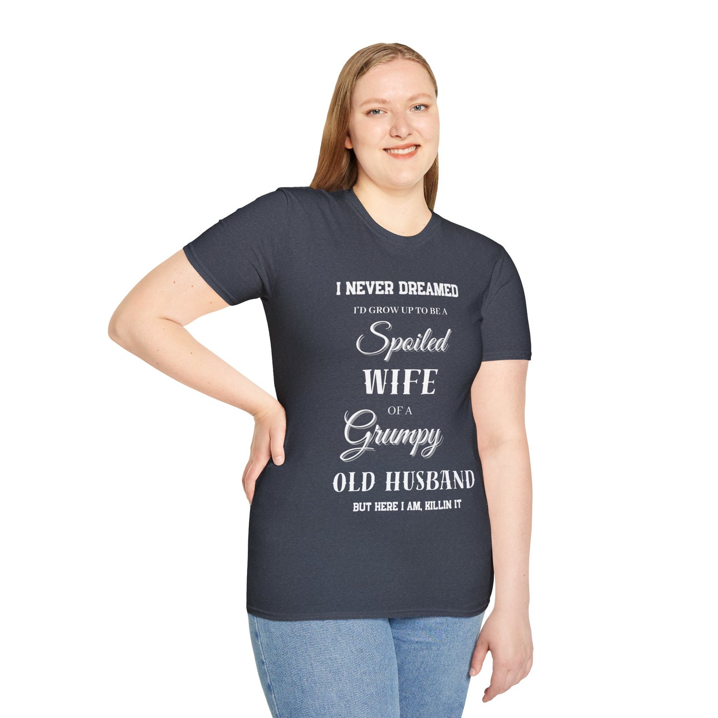 I Never Dream I'd be a Spoiled Wife T Shirt