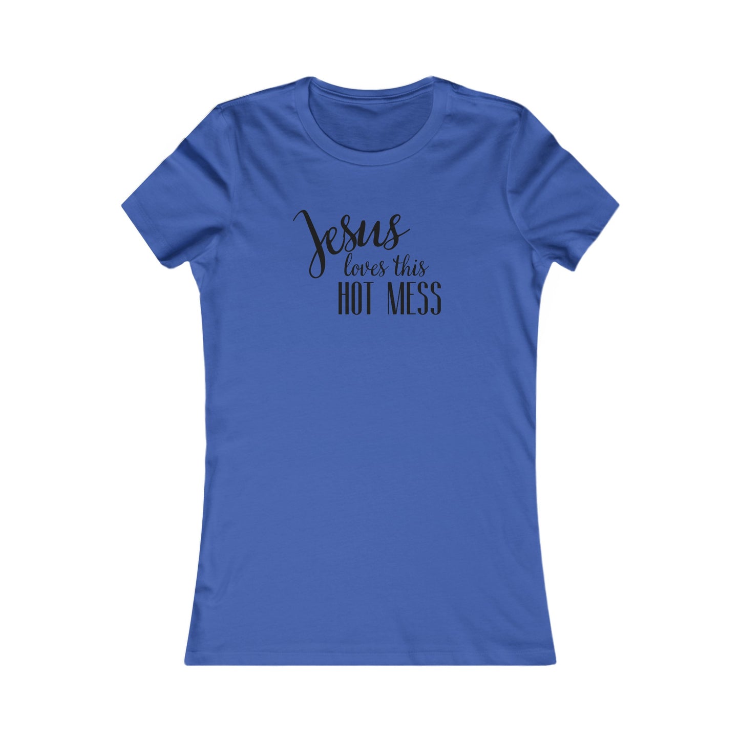 Women's Favorite Hot Mess Tee