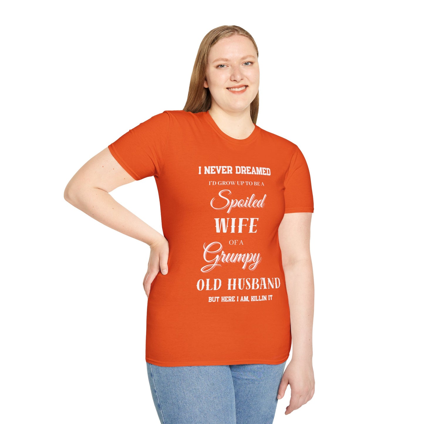 I Never Dream I'd be a Spoiled Wife T Shirt