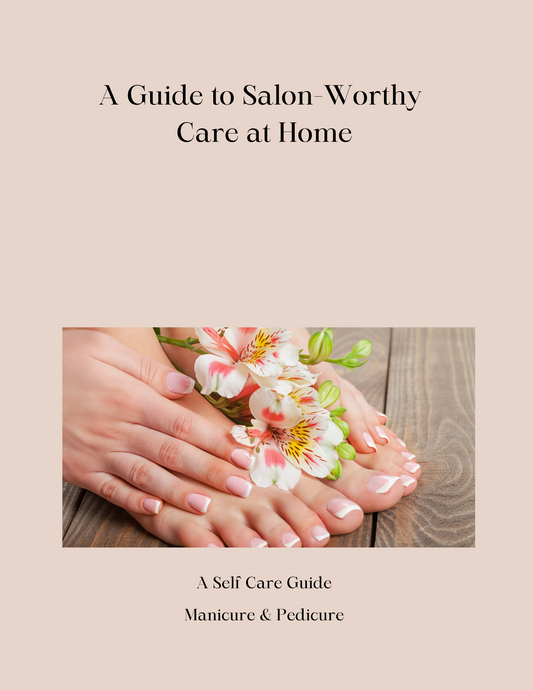 Beauty on a Budget Manicure & Pedicure Self Care Guide