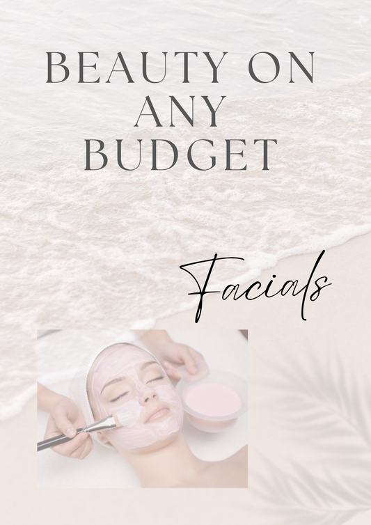 Beauty on a Budget- Facials - A self Care Guide